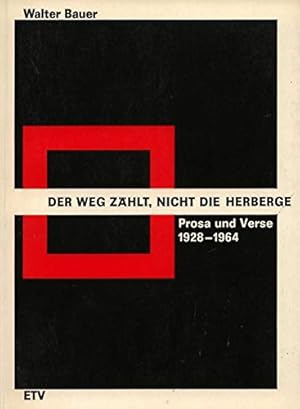 Bild des Verkufers fr Der Weg zhlt, nicht die Herberge. Prosa und Verse 1928-1964 zum Verkauf von Gabis Bcherlager