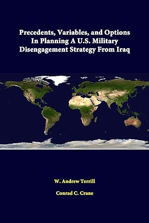 Bild des Verkufers fr Precedents, Variables, And Options In Planning A U.S. Military Disengagement Strategy From Iraq zum Verkauf von moluna