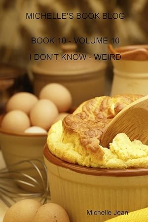 Seller image for Michelle\ s Book Blog - Book 10 - Volume 10 - I Don\ t Know - Weird for sale by moluna