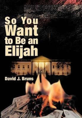 Seller image for So You Want to Be an Elijah for sale by moluna