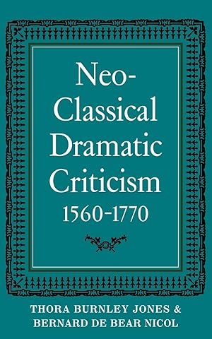 Imagen del vendedor de Neo-Classical Dramatic Criticism 1560 1770 a la venta por moluna