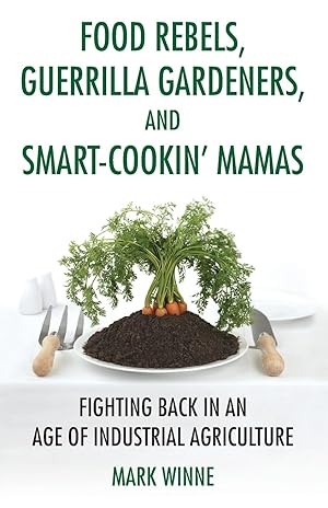 Seller image for Food Rebels, Guerrilla Gardeners, and Smart-Cookin\ Mamas for sale by moluna