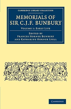 Seller image for Memorials of Sir C. J. F. Bunbury, Bart - Volume 1 for sale by moluna