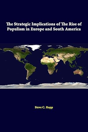 Bild des Verkufers fr The Strategic Implications Of The Rise Of Populism In Europe And South America zum Verkauf von moluna