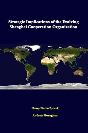 Image du vendeur pour Strategic Implications of the Evolving Shanghai Cooperation Organization mis en vente par moluna