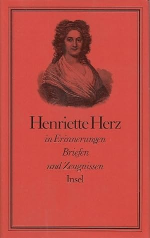 Henriette Herz in Erinnerungen, Briefen und Zeugnissen / [hrsg. von Rainer Schmitz]