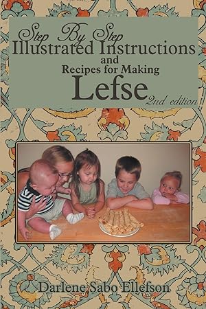 Image du vendeur pour Step-By-Step Illustrated Instructions and Recipes for Making Lefse mis en vente par moluna