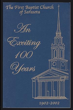 The First Baptist Church of Sarasota: An Exciting 100 Years; 1902-2002