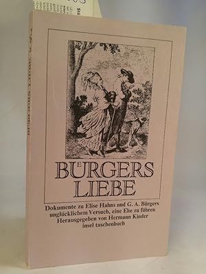 Seller image for Brgers unglckliche Liebe. Die Ehestandsgeschichte Die Ehestandsgeschichte for sale by ANTIQUARIAT Franke BRUDDENBOOKS