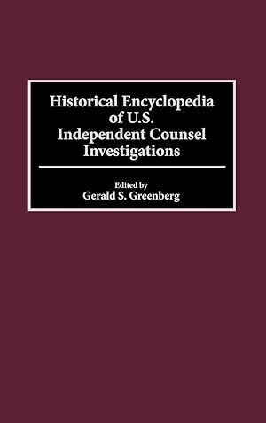 Seller image for Historical Encyclopedia of U.S. Independent Counsel Investigations for sale by moluna