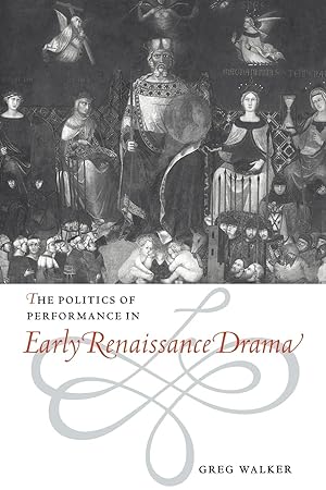 Bild des Verkufers fr The Politics of Performance in Early Renaissance Drama zum Verkauf von moluna