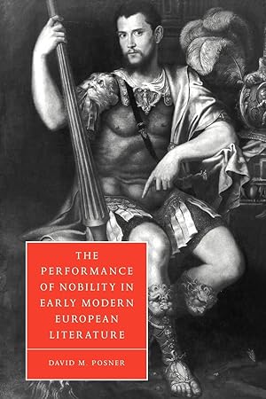 Bild des Verkufers fr The Performance of Nobility in Early Modern European Literature zum Verkauf von moluna