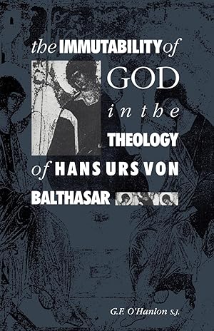 Immagine del venditore per The Immutability of God in the Theology of Hans Urs Von Balthasar venduto da moluna