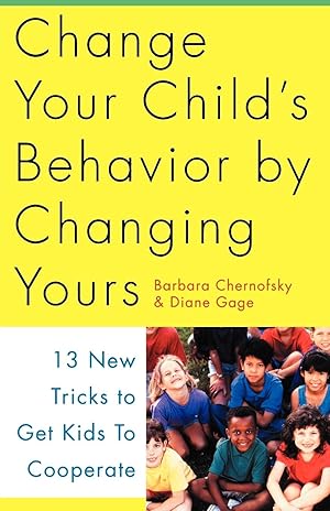 Seller image for Change Your Child\ s Behavior by Changing Yours for sale by moluna