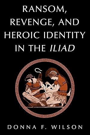 Immagine del venditore per Ransom, Revenge, and Heroic Identity in the Iliad venduto da moluna