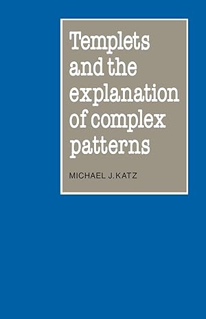 Immagine del venditore per Templets and the Explanation of Complex Patterns venduto da moluna