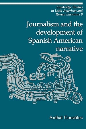Bild des Verkufers fr Journalism and the Development of Spanish American Narrative zum Verkauf von moluna