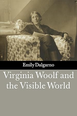 Image du vendeur pour Virginia Woolf and the Visible World mis en vente par moluna