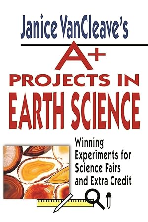 Seller image for Janice VanCleave\ s A+ Projects in Earth Science for sale by moluna