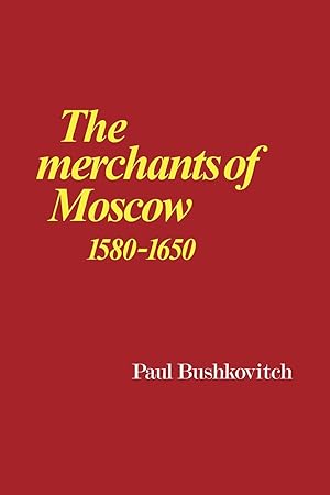 Immagine del venditore per The Merchants of Moscow 1580 1650 venduto da moluna