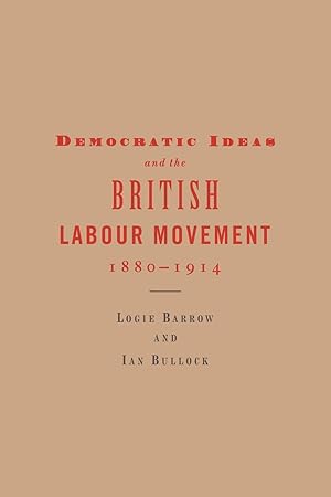 Seller image for Democratic Ideas and the British Labour Movement, 1880 1914 for sale by moluna