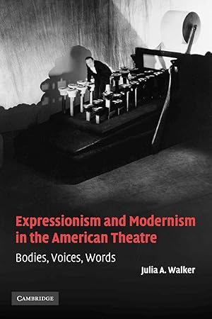 Immagine del venditore per Expressionism and Modernism in the American Theatre venduto da moluna