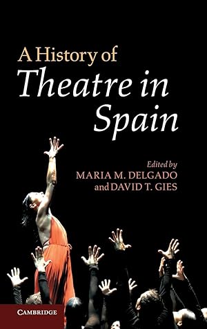 Imagen del vendedor de A History of Theatre in Spain a la venta por moluna