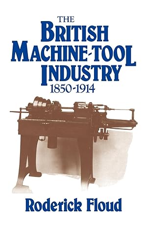 Seller image for The British Machine Tool Industry, 1850 1914 for sale by moluna