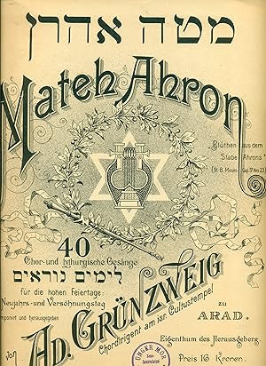 Mateh Ahron. 40 Chor- und lythurgische Gesänge für die hohen Feiertage: Neujahrs- und Versöhnungstag