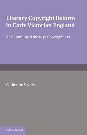 Immagine del venditore per Literary Copyright Reform in Early Victorian England venduto da moluna
