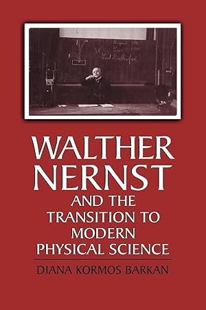 Immagine del venditore per Walther Nernst and the Transition to Modern Physical Science venduto da moluna