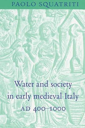 Image du vendeur pour Water and Society in Early Medieval Italy, Ad 400 1000 mis en vente par moluna