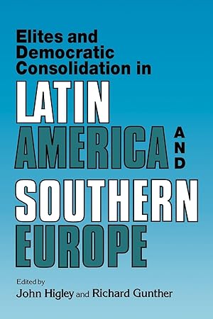 Immagine del venditore per Elites and Democratic Consolidation in Latin America and Southern Europe venduto da moluna