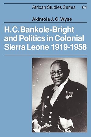 Immagine del venditore per H. C. Bankole-Bright and Politics in Colonial Sierra Leone, 1919 1958 venduto da moluna