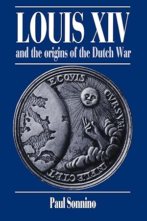 Image du vendeur pour Louis XIV and the Origins of the Dutch War mis en vente par moluna