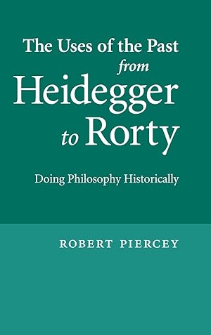 Seller image for The Uses of the Past from Heidegger to Rorty for sale by moluna