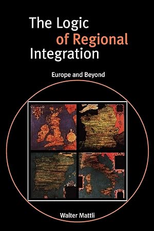 Seller image for The Logic of Regional Integration for sale by moluna