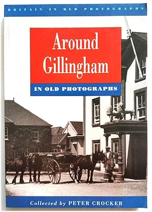 Bild des Verkufers fr Around Gillingham in Old Photographs zum Verkauf von PsychoBabel & Skoob Books