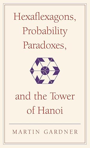 Seller image for Hexaflexagons, Probability Paradoxes, and the Tower of Hanoi for sale by moluna