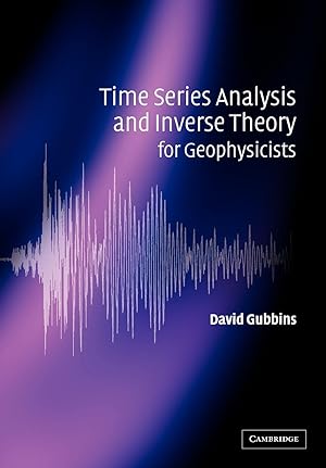 Bild des Verkufers fr Time Series Analysis and Inverse Theory for Geophysicists zum Verkauf von moluna