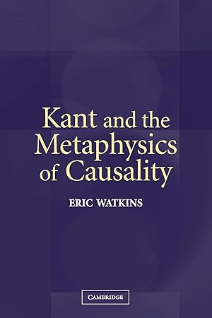 Image du vendeur pour Kant and the Metaphysics of Causality mis en vente par moluna