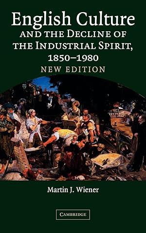 Seller image for English Culture and the Decline of the Industrial Spirit, 1850 1980 for sale by moluna