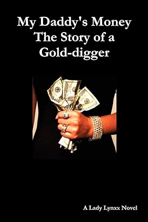 Imagen del vendedor de My Daddy\ s Money - The Story of a Gold-Digger a la venta por moluna