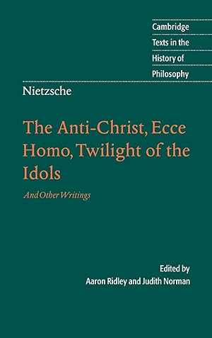 Seller image for The Anti-Christ, Ecce Homo, Twilight of the Idols, and Other Writings for sale by moluna