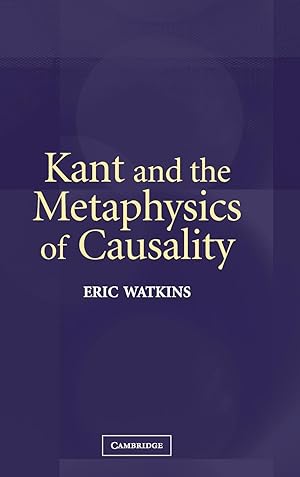 Image du vendeur pour Kant and the Metaphysics of Causality mis en vente par moluna