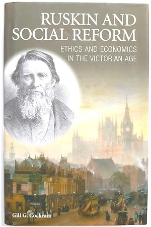 Bild des Verkufers fr Ruskin and Social Reform: Ethics and Economics in the Victorian Age zum Verkauf von PsychoBabel & Skoob Books
