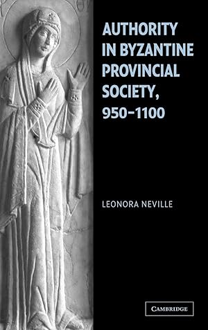 Seller image for Authority in Byzantine Provincial Society, 950-1100 for sale by moluna