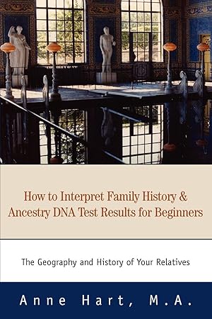 Seller image for How to Interpret Family History and Ancestry DNA Test Results for Beginners for sale by moluna