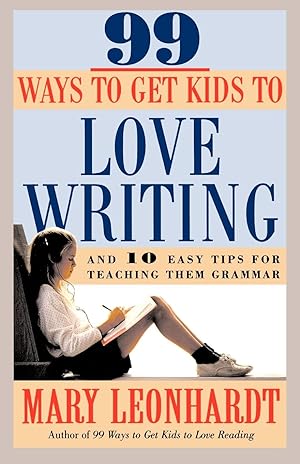 Bild des Verkufers fr 99 Ways to Get Kids to Love Writing zum Verkauf von moluna