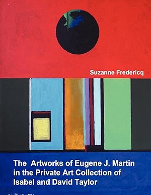 Seller image for The Artworks of Eugene J. Martin in the Private Art Collection of Isabel and David Taylor for sale by moluna